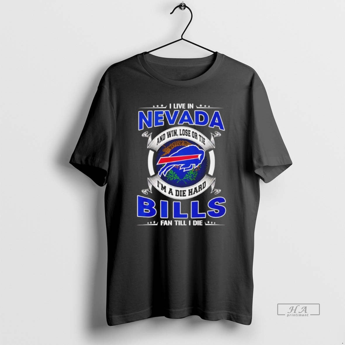 Official I Live In Nevada And Win Lose Or Tie Im A Die Hard Bills