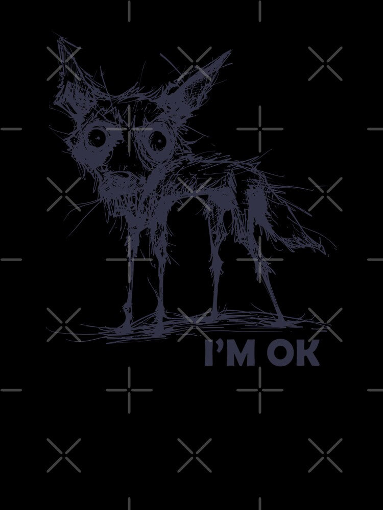 I'M OK... by AllAboutStuffz