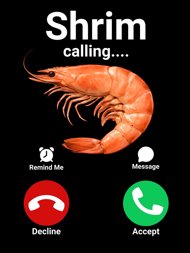 Shrim Calling Meme Phone Screen by Locjeb