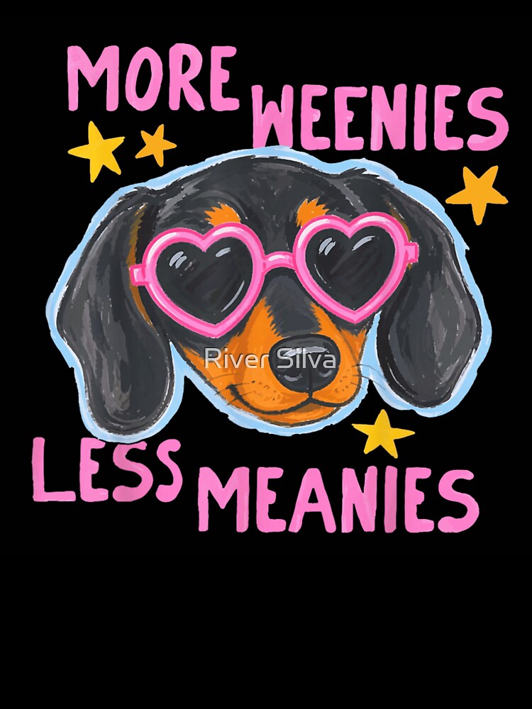 More Weenies Less Meanies Funny Dachshund Dog Lover Heart Sunglasses Retro Pink by River Silva