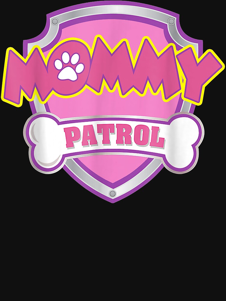 Mommy Patrol - Dog Mom Dad Funny Gift by MartinStudio