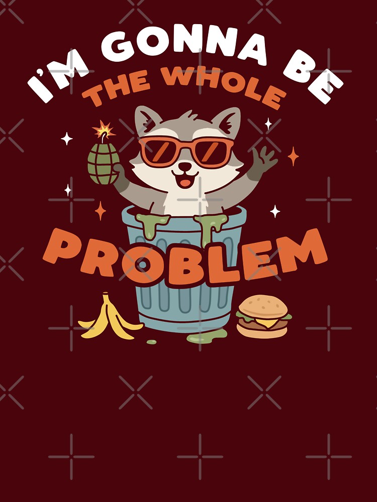 I'm Gonna Be The Whole Problem by NQArtist