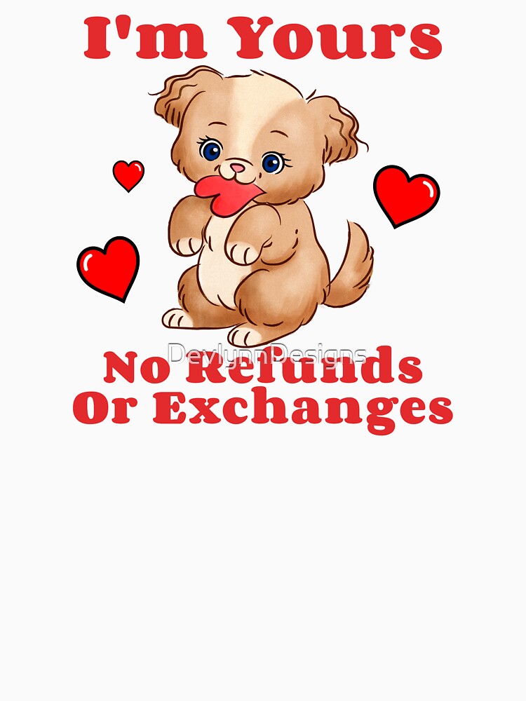 Fun Puppy Valentine | Im Yours No Refunds Or Exchanges | Cute Retro Valentine by DevlynnDesigns
