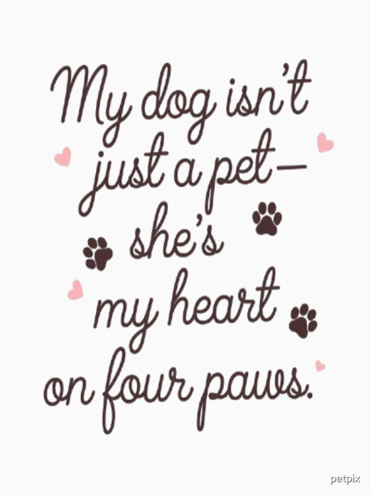 My Dog Isn't Just a Pet—She's My Heart on Four Paws | Dog Mom Summer Tee by Petpixy