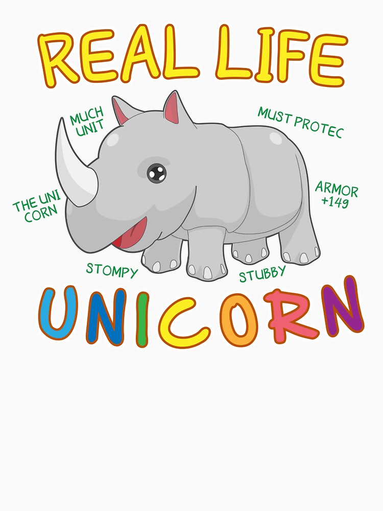 Real Life Unicorn is the Rhino-Kun! Meme Tshirt by sasuga8