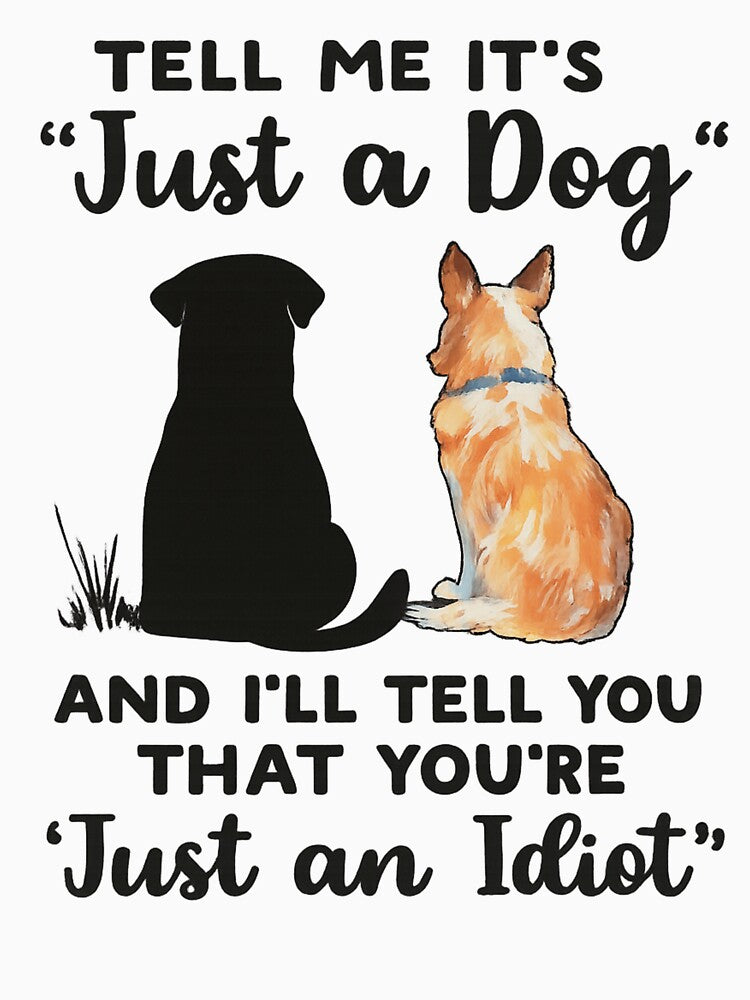 Not Just a Dog - Funny Dog Lover Quote Design by haitrieuic96
