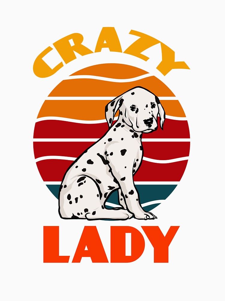 Crazy Dalmatian Lady Mother's Day Dog Lover Cute Sunser Retro Funny by Meteor77
