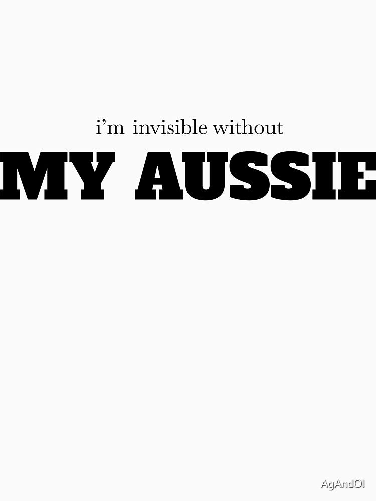 Without My Aussie Funny Quote by AgAndOl