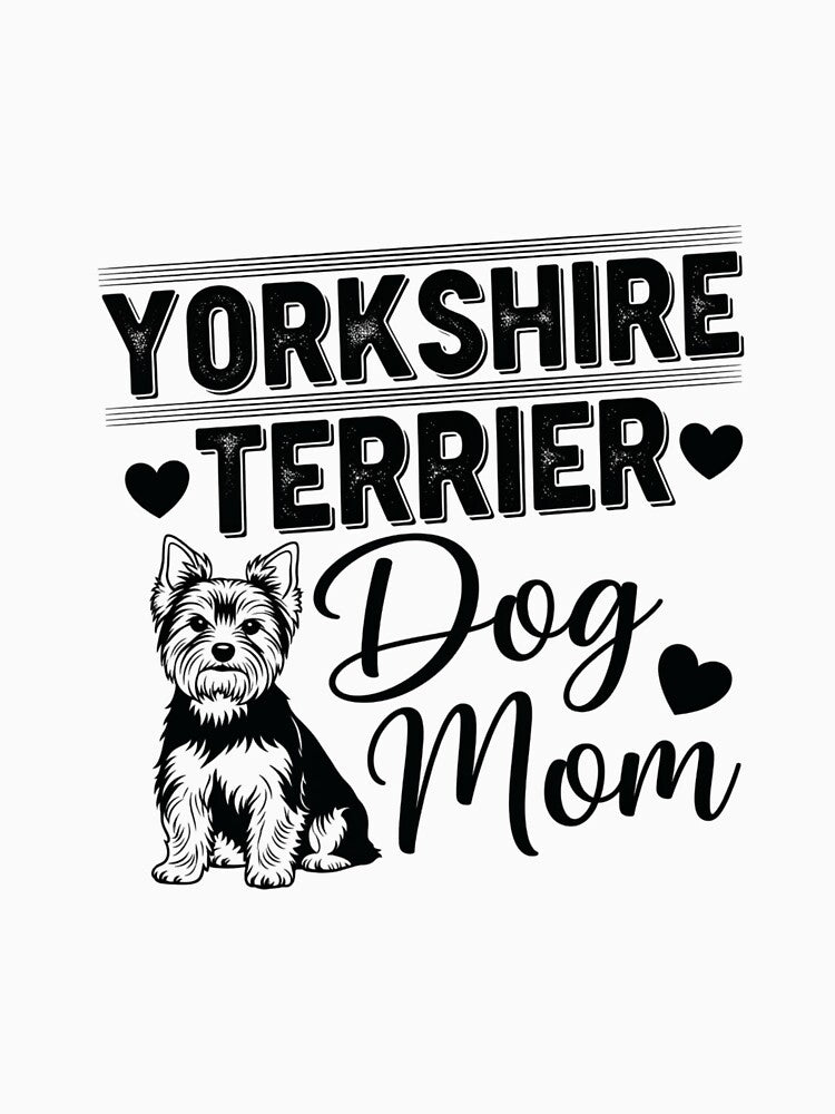 Yorkshire Terrier Dog Mom by DropRomance
