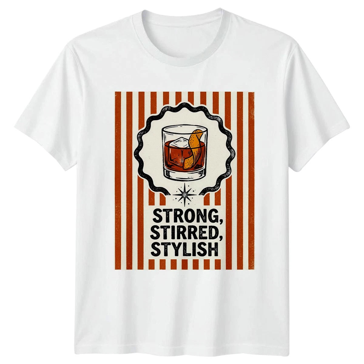 Strong Stirred Stylish T-Shirt Cocktails Beverages Birthday Gift For Him And Her