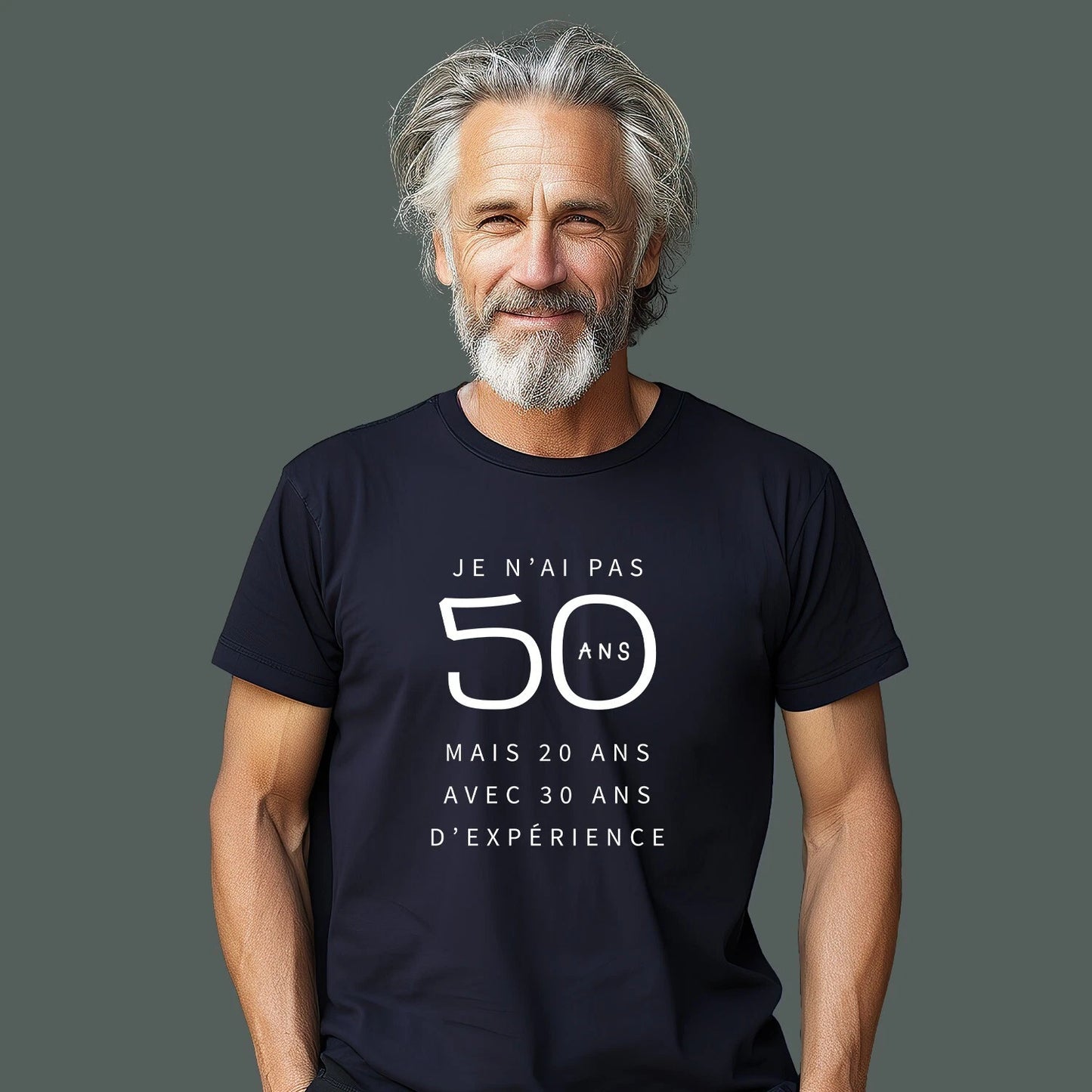 T-Shirt Man short Sleeve I Don'T Have Not 50 Years But 20 With 30 D'Exper