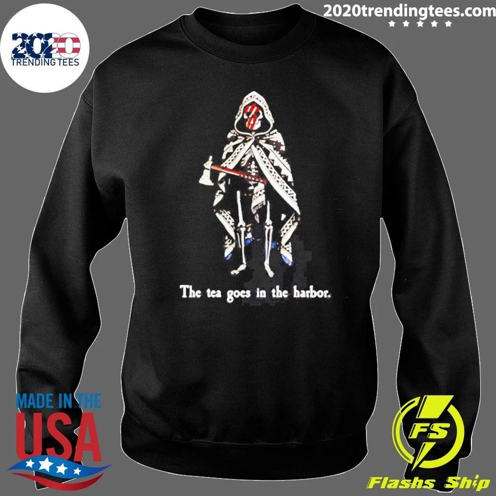 The Tea Goes In The Harbor Shirt