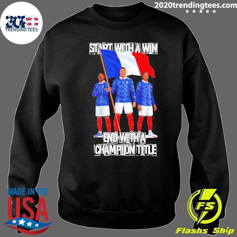 Start With A Win End With A Champions Title Kylian Mbappe France Soccer Shirt