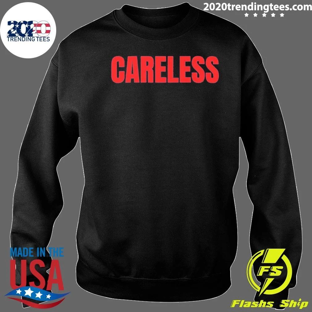 Careless Tee Shirt