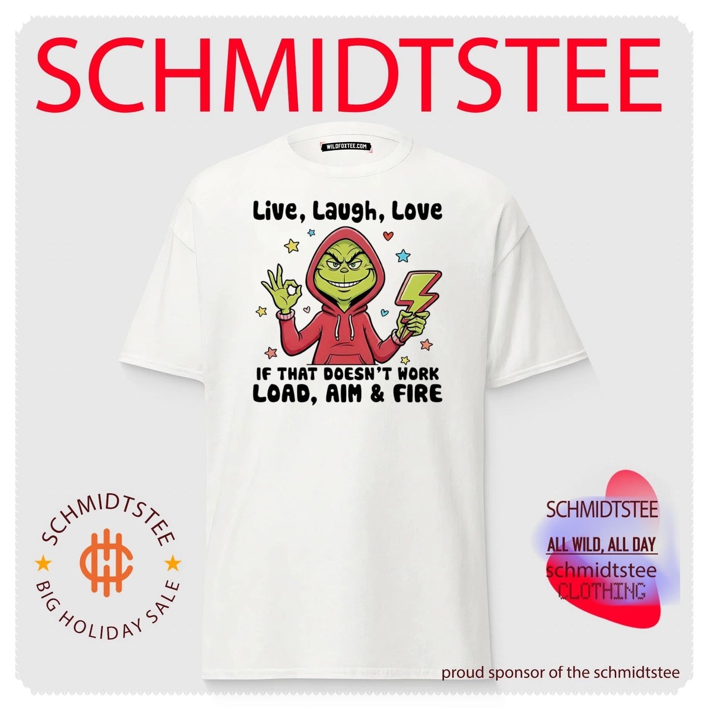 Grinch live laugh love if that doesn’t work load aim and fire shirt