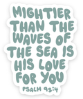 Mightier Than the Waves Sticker | Christian Sticker