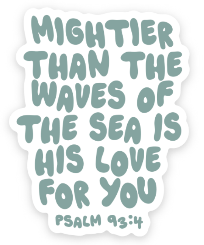 Mightier Than the Waves Sticker | Christian Sticker