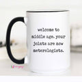 Funny Coffee Mug – Welcome To Middle Age Humor