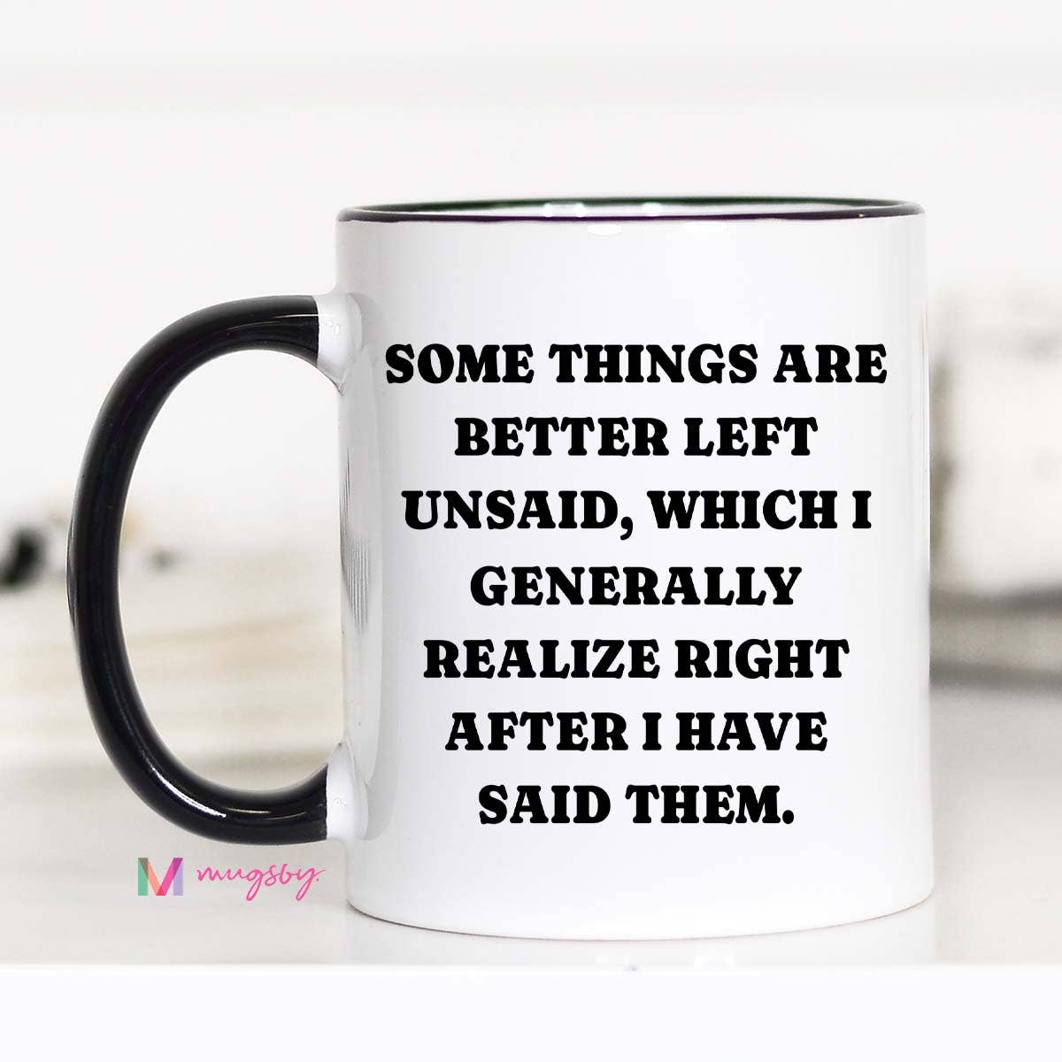 Funny Coffee Mug Better Left Unsaid Mug | Coworker Gift Mug