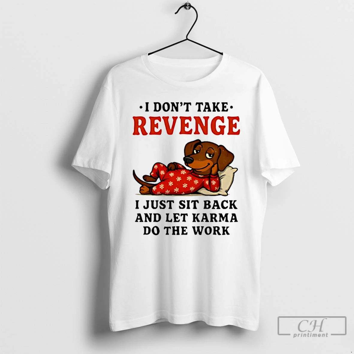 Classic Dachshund I Dont Take Revenge I Just Sit Back And Let Karma Do The