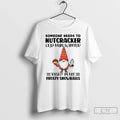 Classic Gnome Some Needs To Nutcracker Old Man Winter Right In His Frosty Snowballs