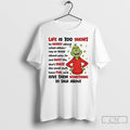 Classic Grinch Life Is Too Short To Worry About What Others Say Or Others Say