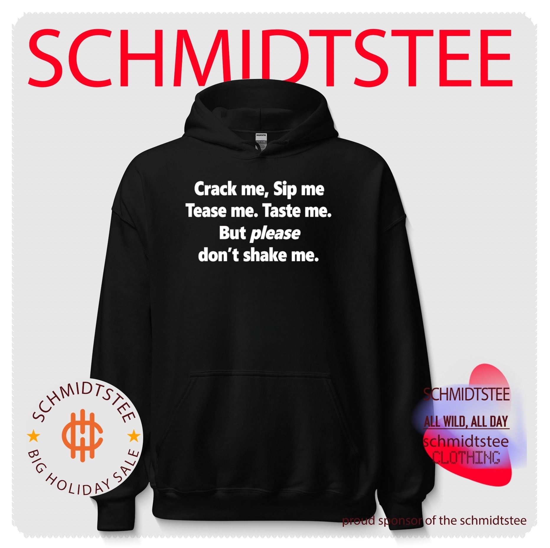 Crack Me Sip Me Tease Me Taste Me But Please Don’t Shake Me Shirt