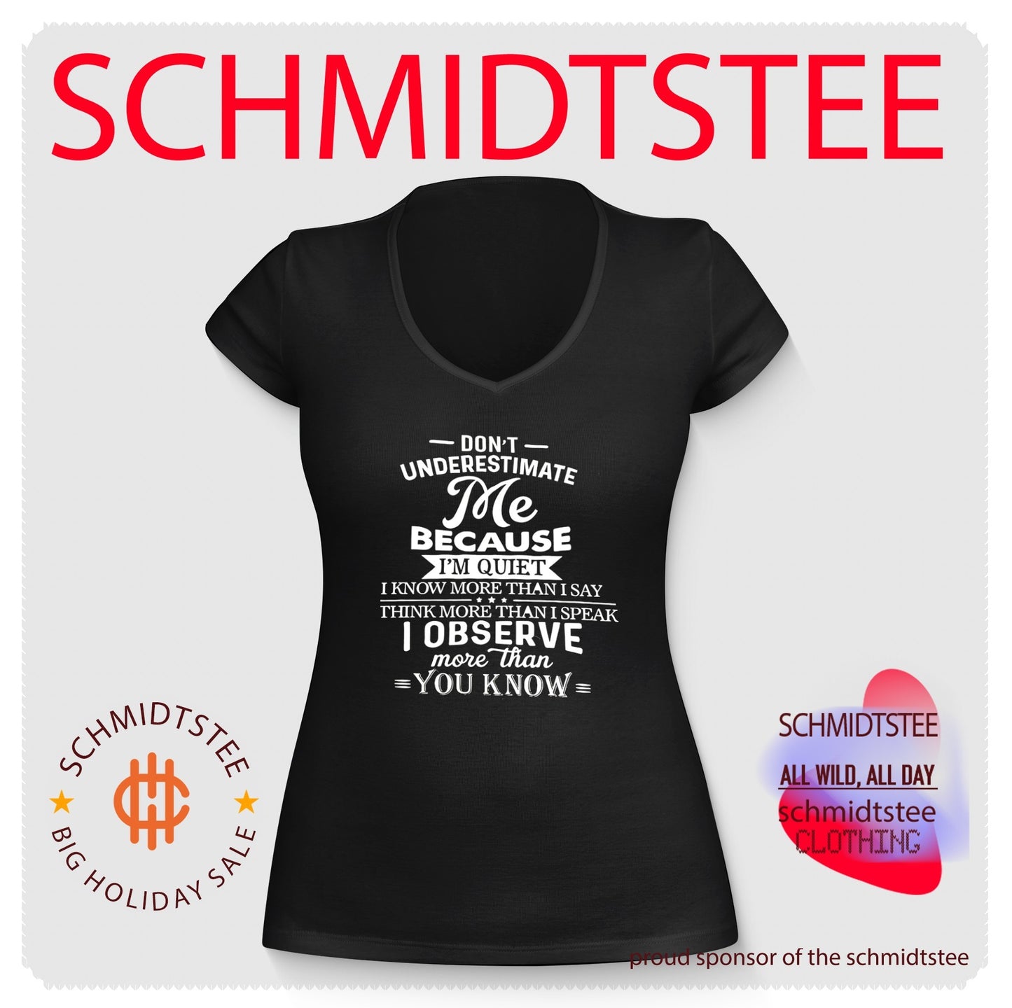 Don’t underestimate me because I’m quiet I know more than I say think more than I speak I observe more than you know shirt
