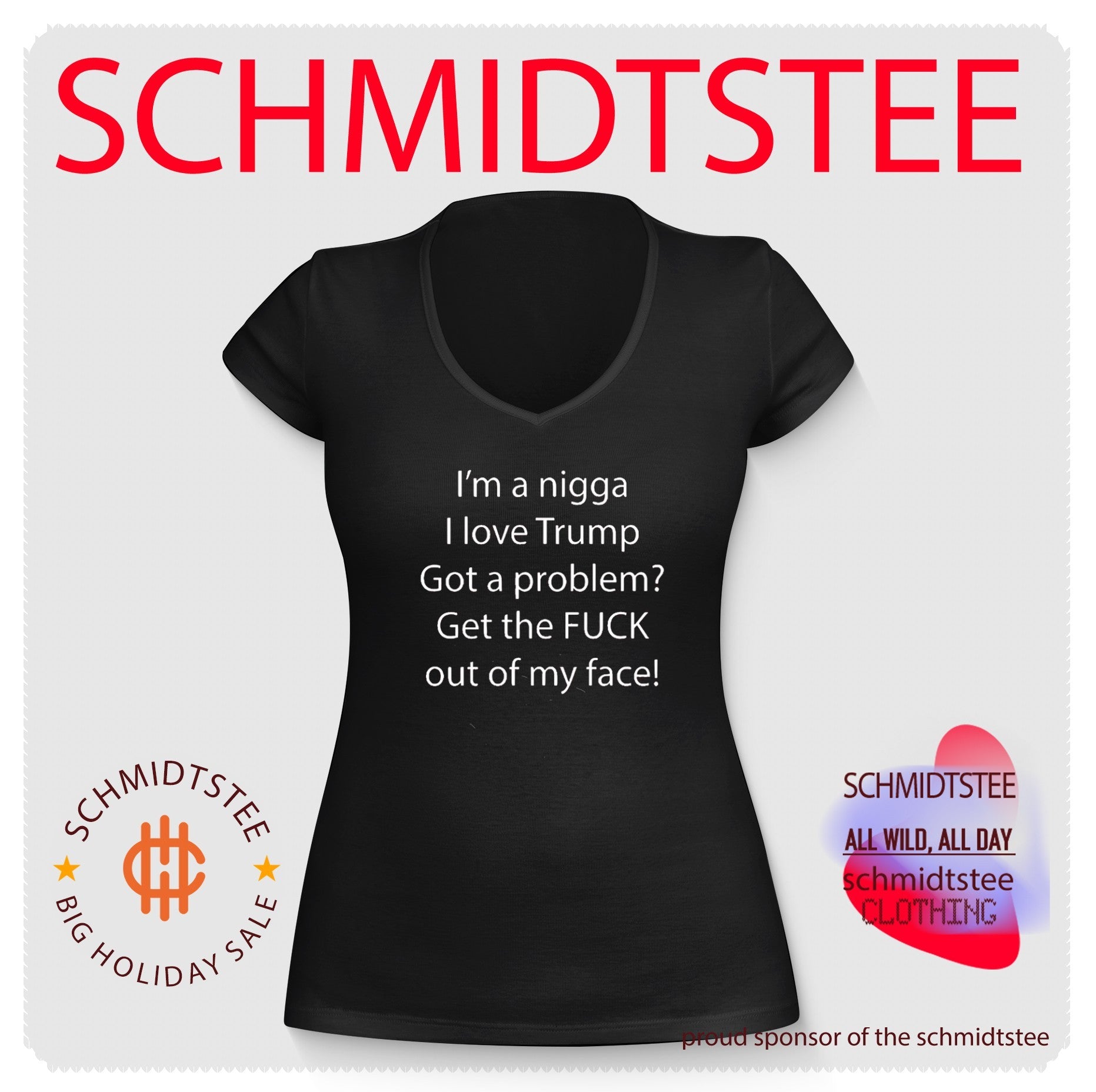 I’m Nigga I Love Trump Got A Problem Get The Fuck Out Of My Face Shirt