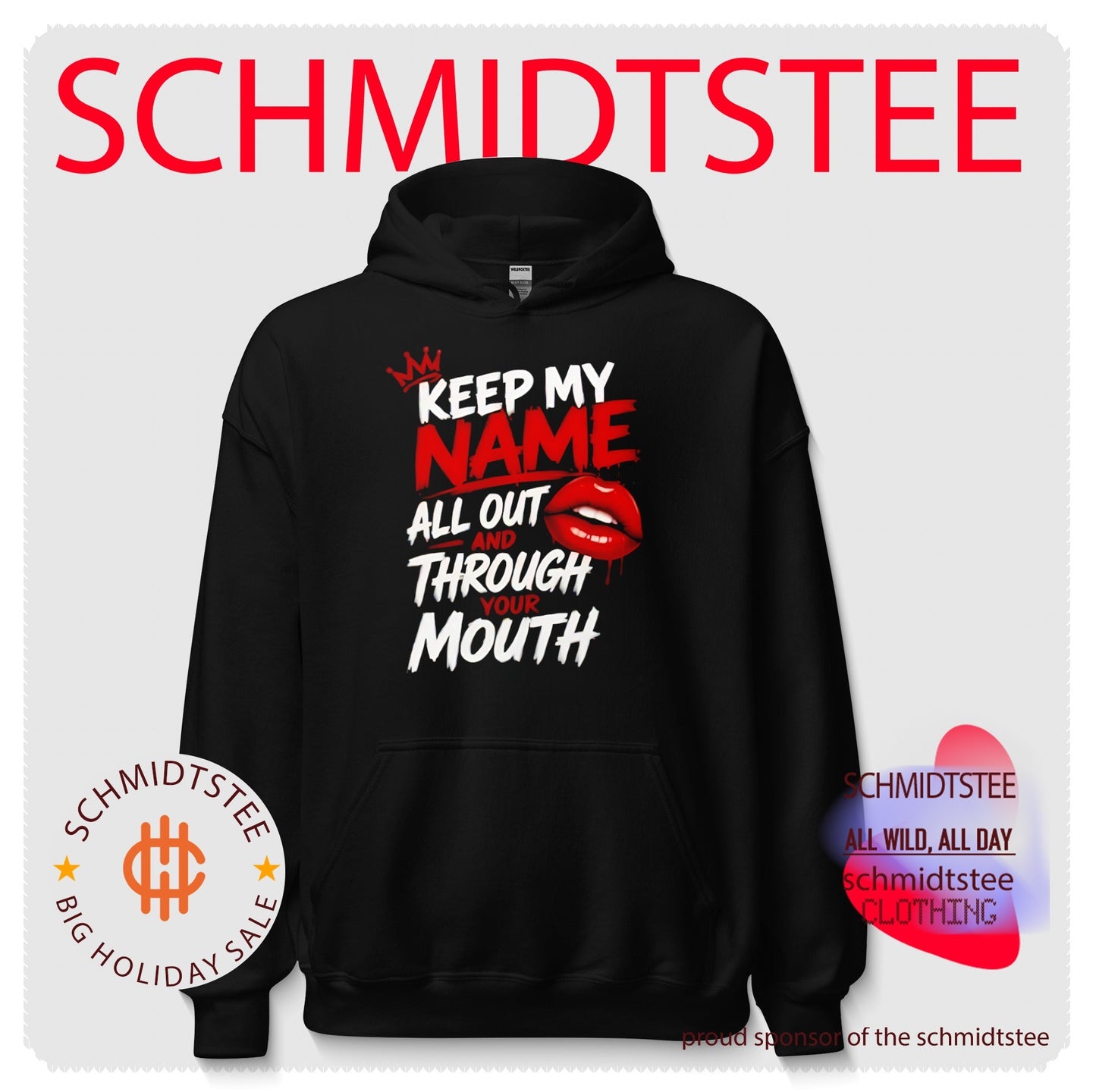 Keep my name all out and through your moth shirt