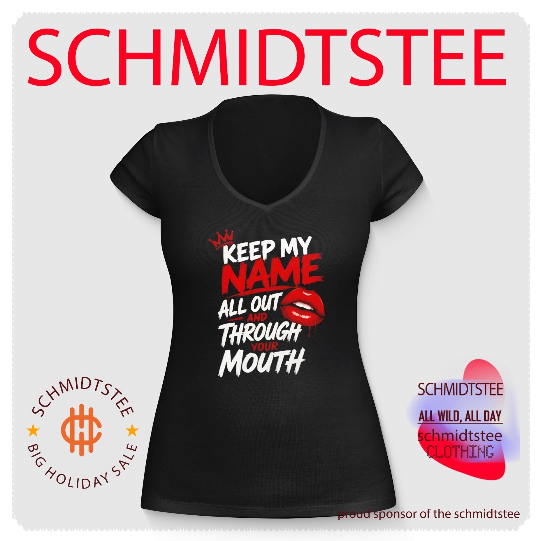 Keep my name all out and through your moth shirt