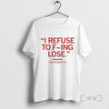 New Carter Booth I Refuse To F Ing Lose Circle White Premium T Shirts Sweater