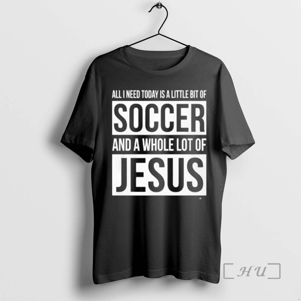 New Christian All I Need Today Is A Little Bit Of Soccer And Jesus Premium