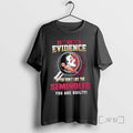 New I Dont Need Evidence If You Dont Like The Florida State Seminoles You Are