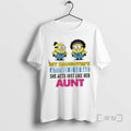 New Minions My Daughters Attitude Is So Bad She Acts Just Like Her Aunt Premium
