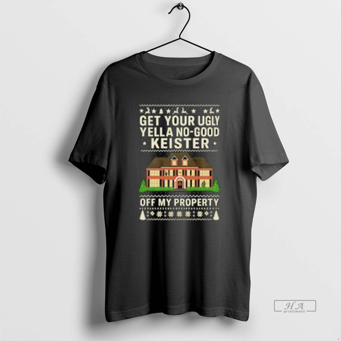 Official Get Your Ugly Yella No Good Keister Off My Property Christmas
