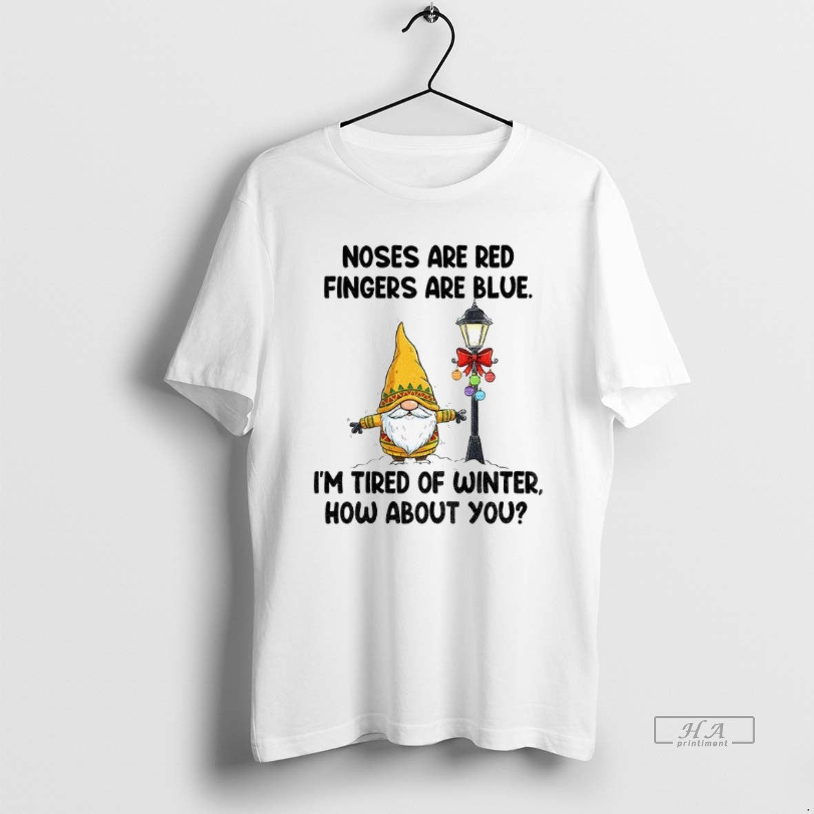 Official Gnome Noses Are Red Fingers Are Blue Im Tired Of Winter How About You