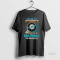 Official I Dont Need Evidence If You Dont Like The Miami Dolphins You Are Guilty