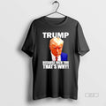 Official Trump Because Fuck You Thats Why