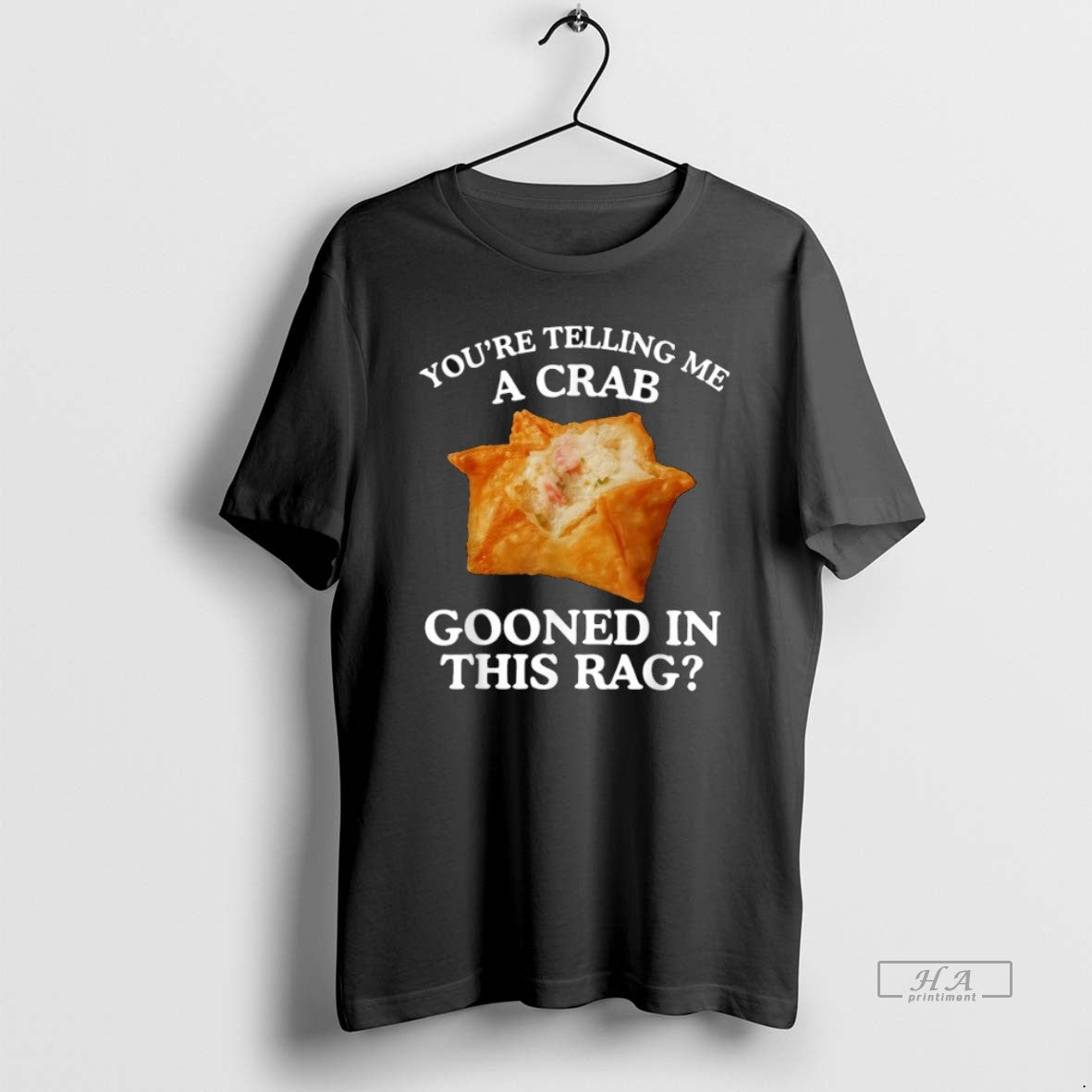 Official Youre Telling Me A Crab Gooned In This Rag