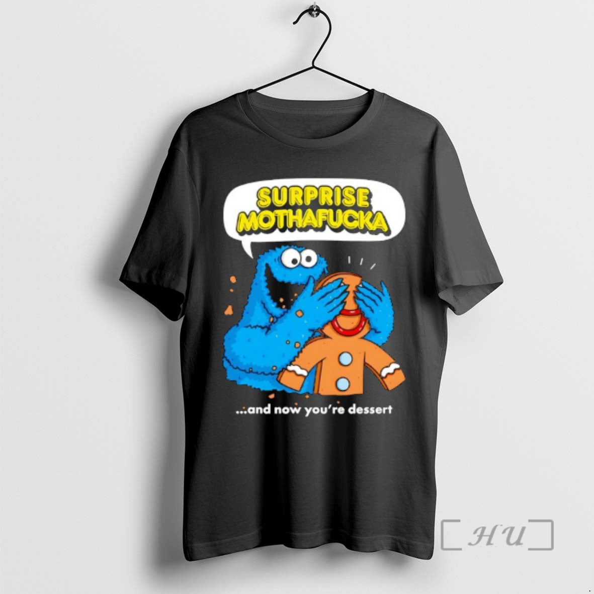 Officials Cookie Monster Blindfolding Gingerbread Surprise Mothafucka And Now Youre Dessert Themup Premium T Shirts