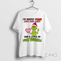 Officials Grinch Im Mostly Peace Love And Light Peace Love And Light And A Little