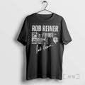 Officials Rob Reiner In Memory Of Rob Reiner 1947 2025 Graphic Signature Premium T Shirts