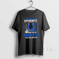 Original I Dont Need Evidence If You Dont Like The Indianapolis Colts You Are Guilty