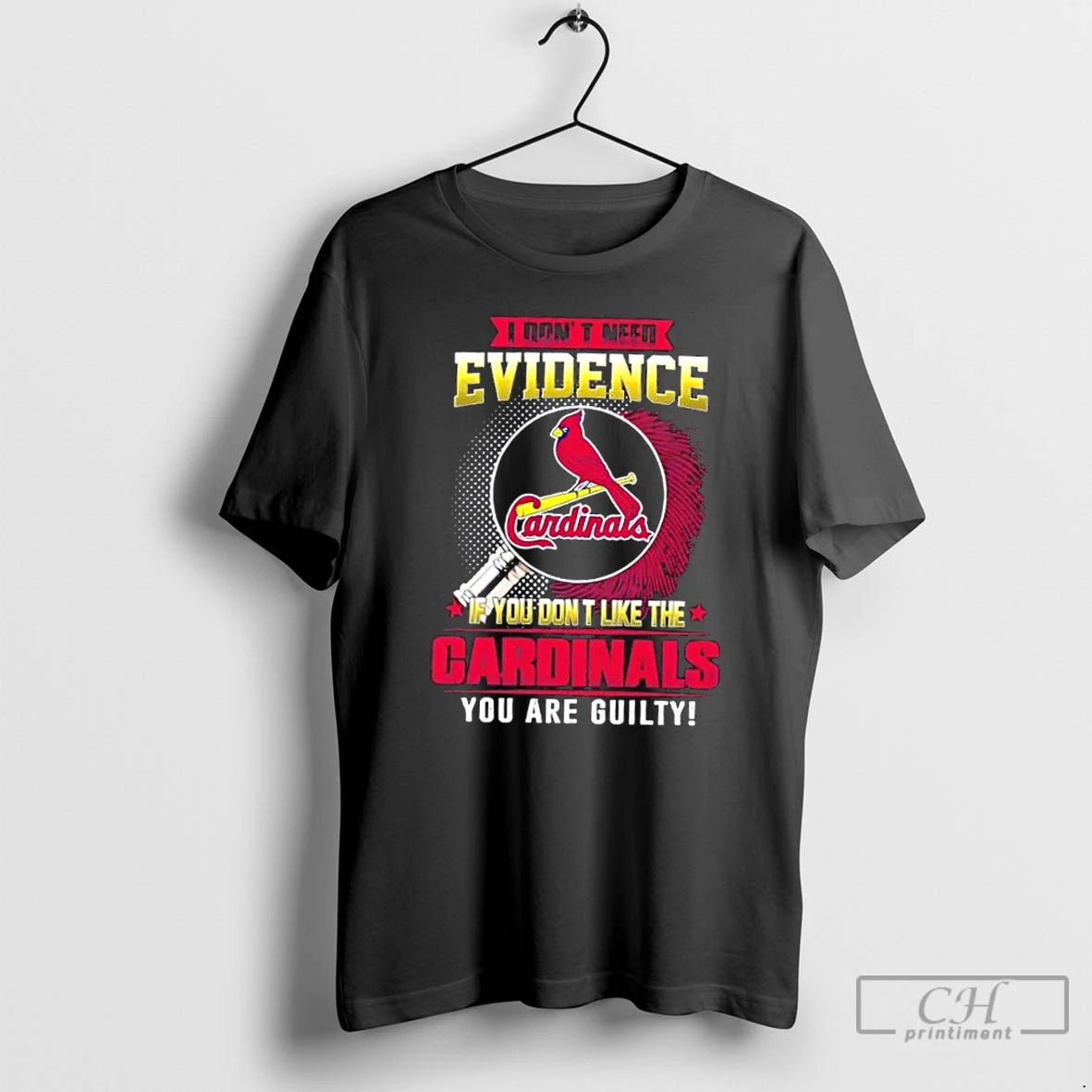 Premium I Dont Need Evidence If You Dont Like The St Louis Cardinals You Are