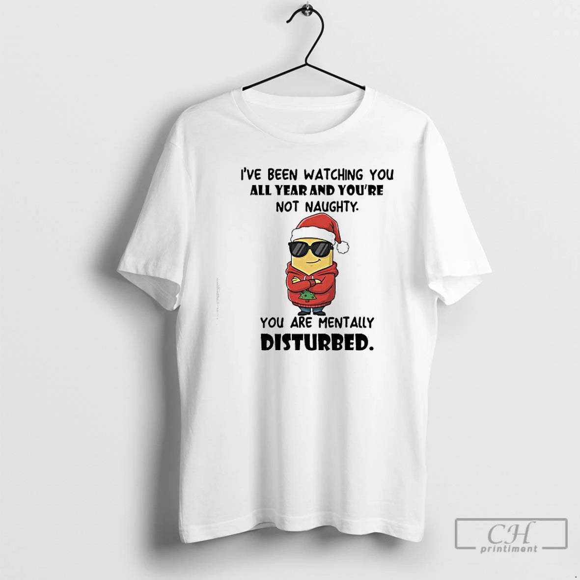 Premium Minion Santa Ive Been Watching You All Year And Youre Not Naughty You Are