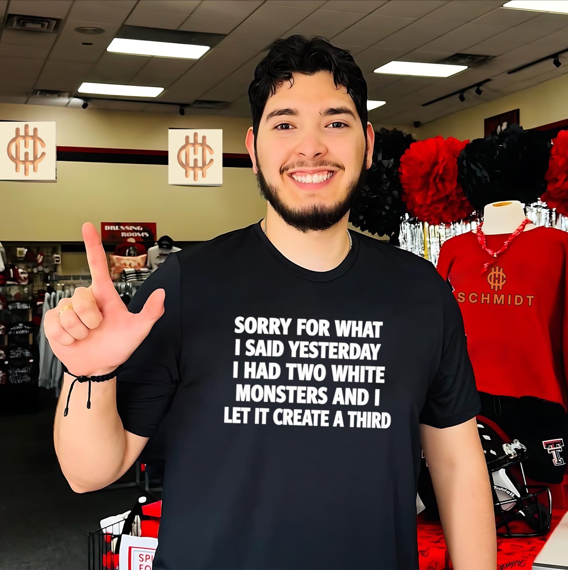 Sorry For What I Said Yesterday I Had Two White Monsters And I Let It Create Third Shirt