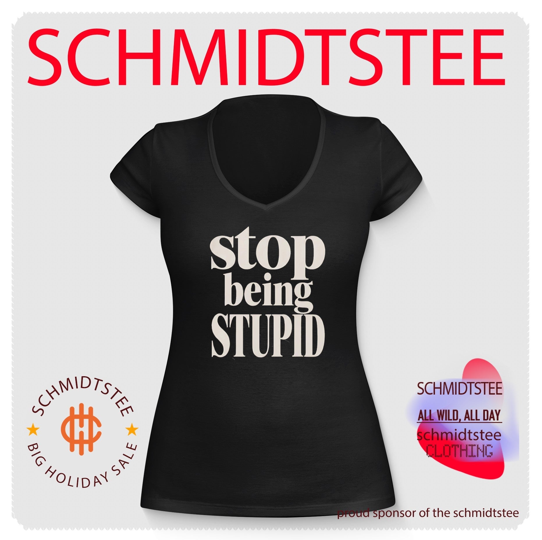 Stop Being Stupid sarcastic funny typography shirt