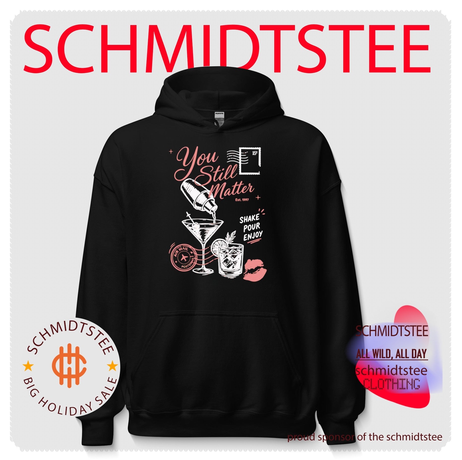You Still Matter Est 1997 Shake Pour Enjoy shirt