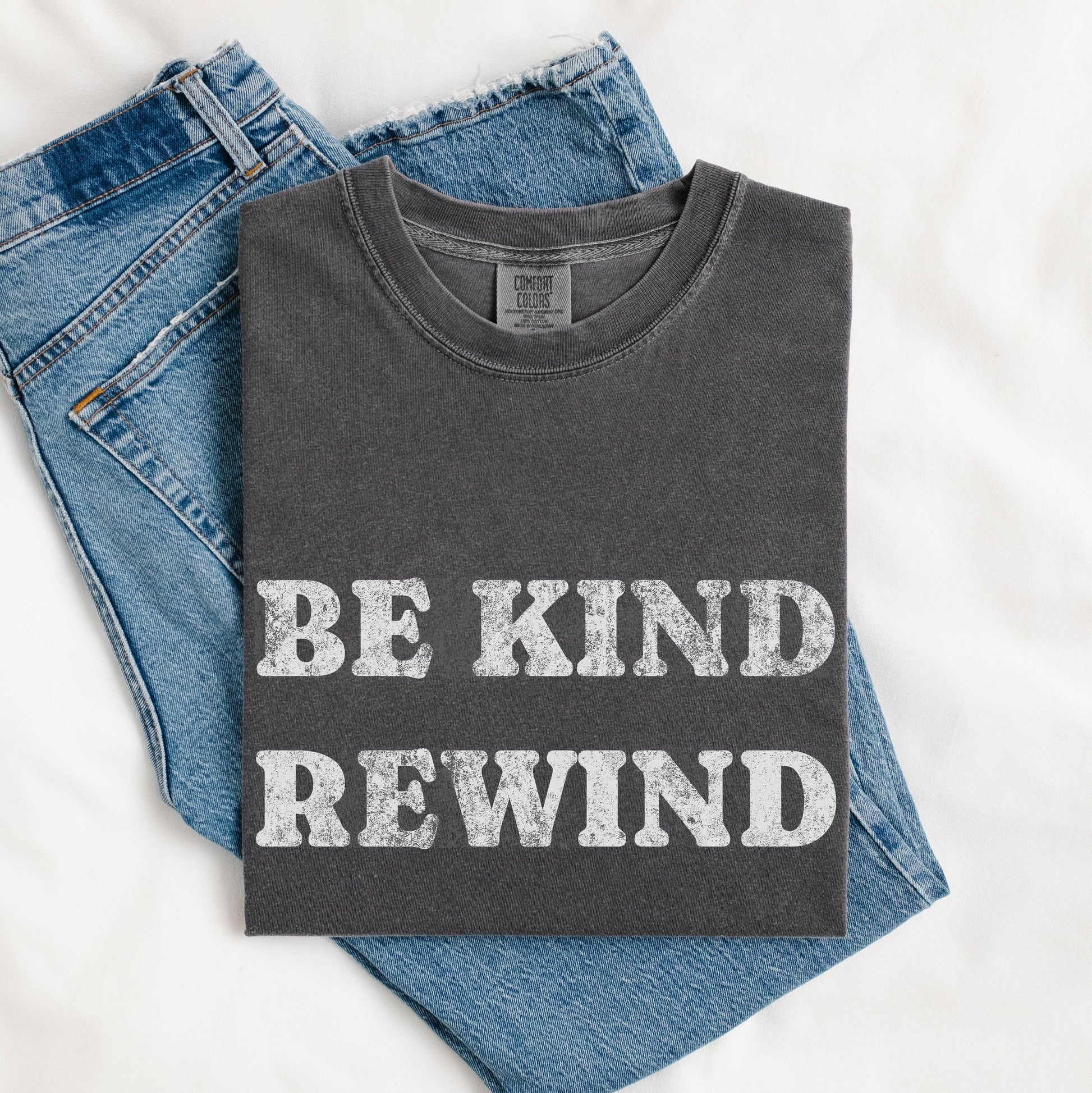 Be Kind Rewind Tee, 90s Nostalgia Tee, Funny Graphic Tee
